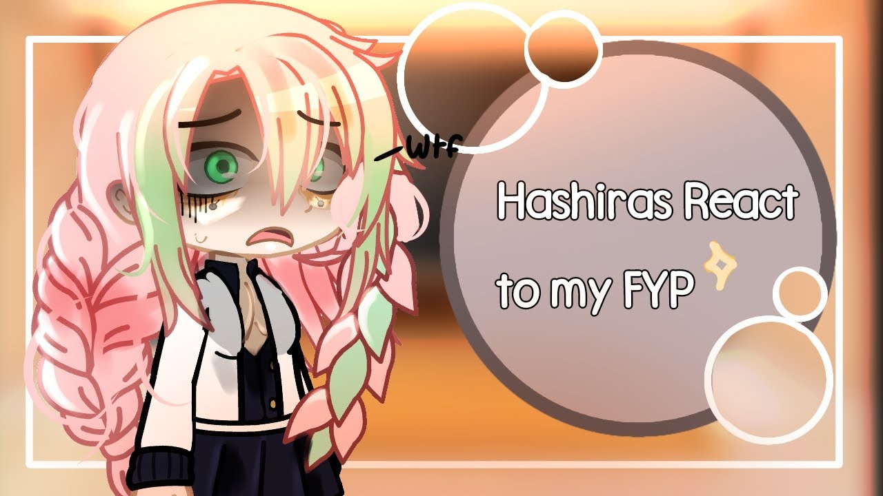 •Hashira's React to my FYP ✨•//⚠️SHIPS⚠️//