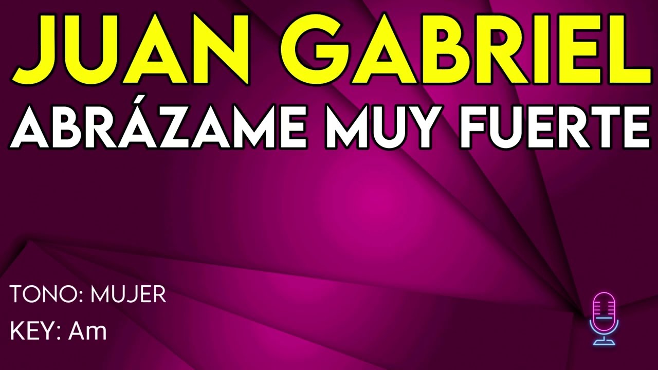 Juan Gabriel - Abrázame Muy Fuerte - Karaoke Instrumental - Mujer