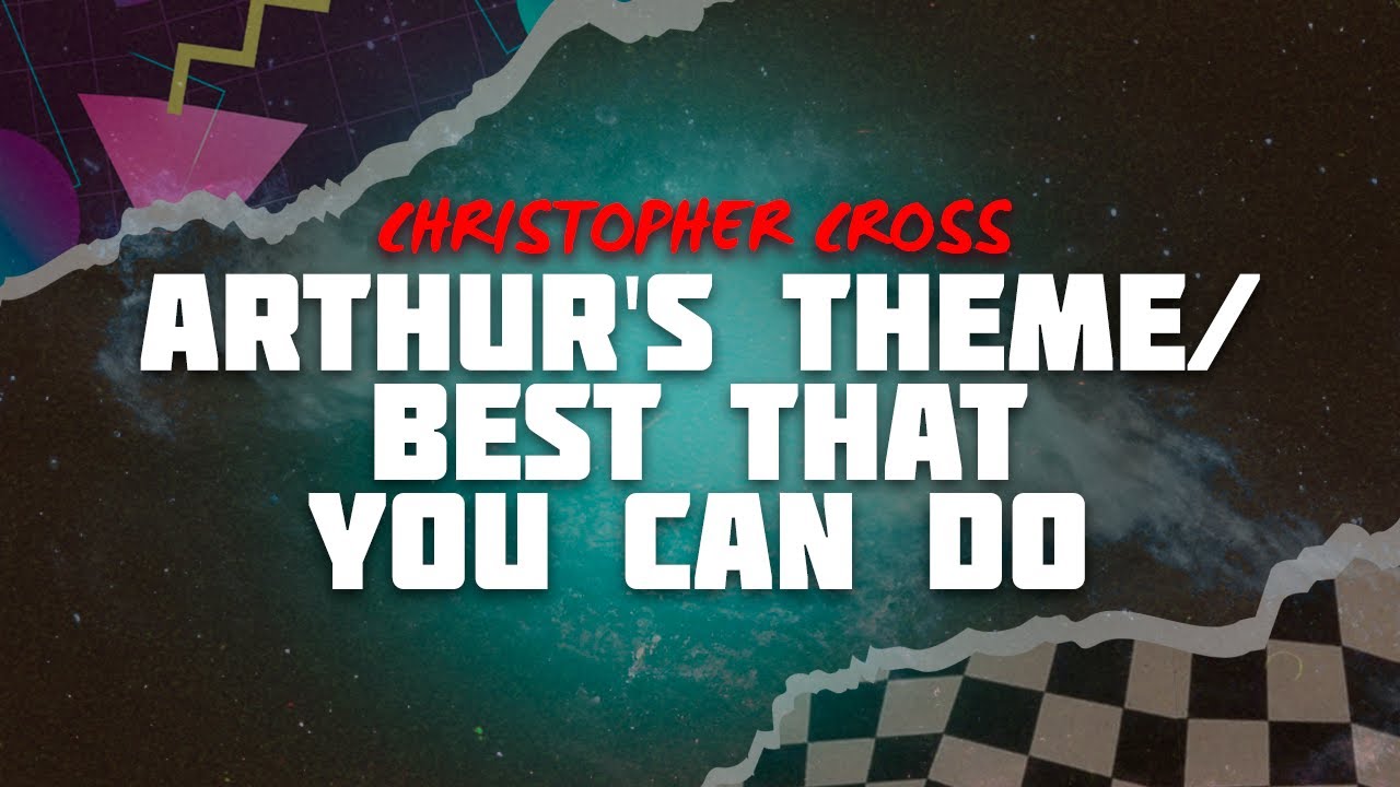 Christopher Cross - Arthur's Theme / Best That You Can Do (Lyrics)