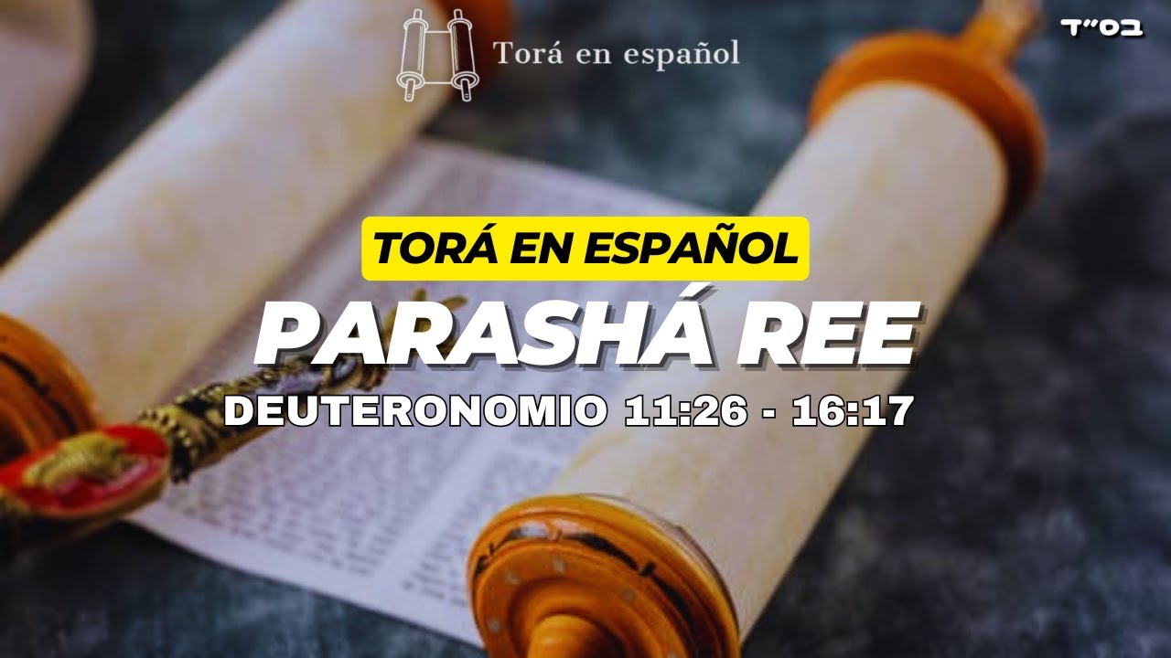 PARASHA REE: Experimentando las Narrativas Sagradas