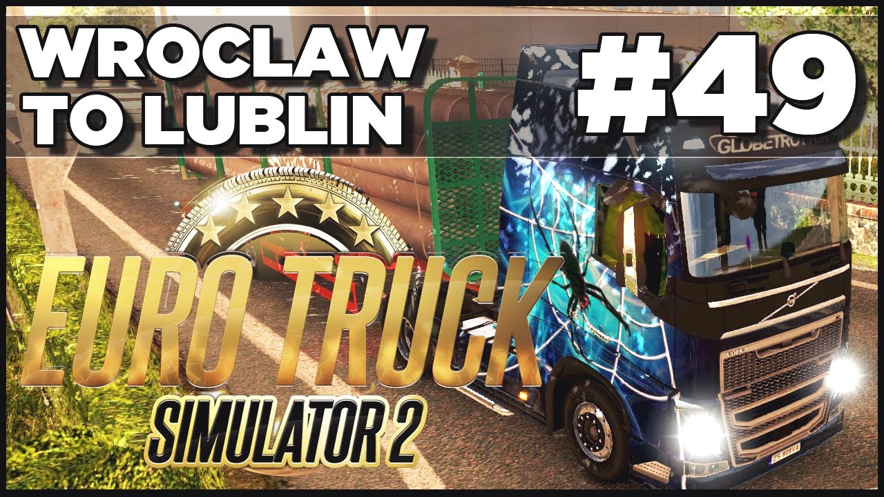 Euro Truck Simulator 2 - Ep. 49 - Wroclaw to Lublin - Part 2