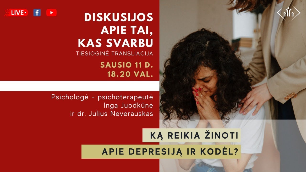 Ką reikia žinoti apie depresiją ir kodėl? Psichologė Inga Juodkūne ir dr. Julius Neverauskas