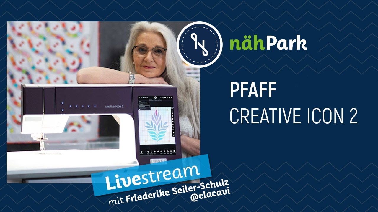 PFAFF Creative Icon 2 - Live mit Friederike Seiler Schulz
