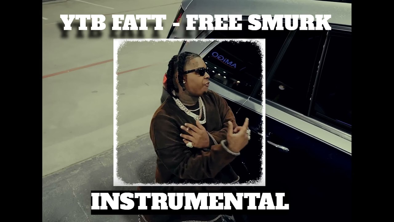YTB Fatt - Free Smurk [ Instrumental ] *BEST*