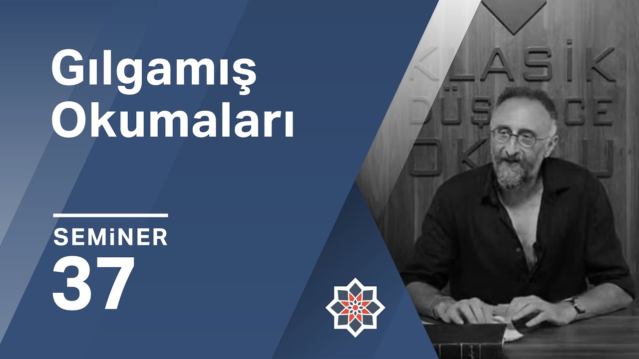 Kürşat Demirci, Gılgamış Okumaları, 37. Seminer