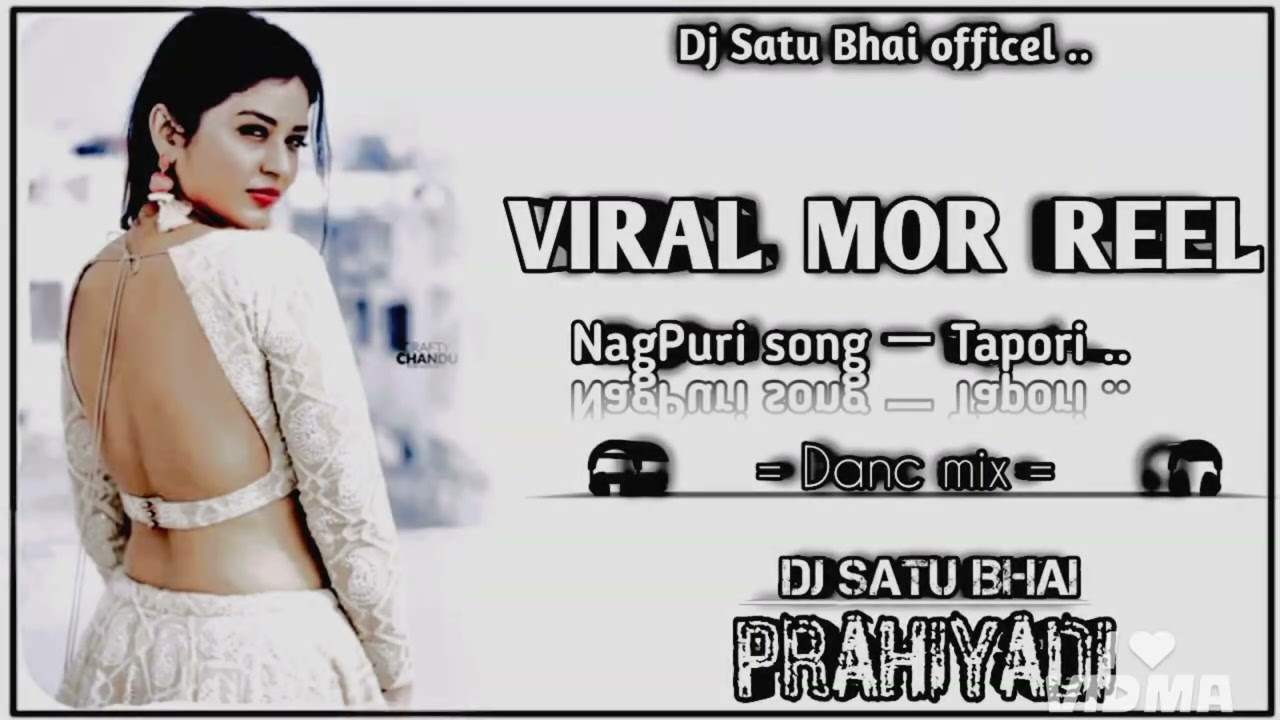 VIRAL MORE REEL//(Dj NagPuri Song_Tapori Danc mix - Dj_ SaTu_ BHai_ Prahiyad..