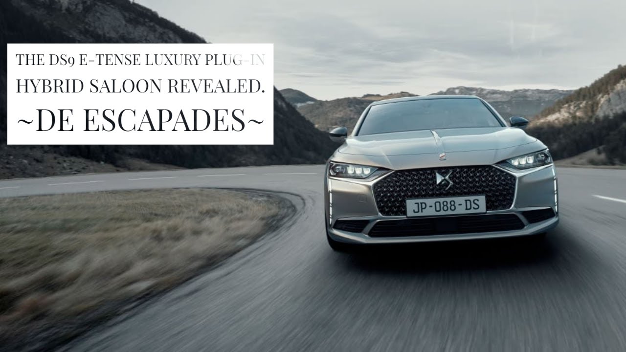The DS9 E -Tense Luxury Plug In Hybrid Saloon Revealed || By De Escapades