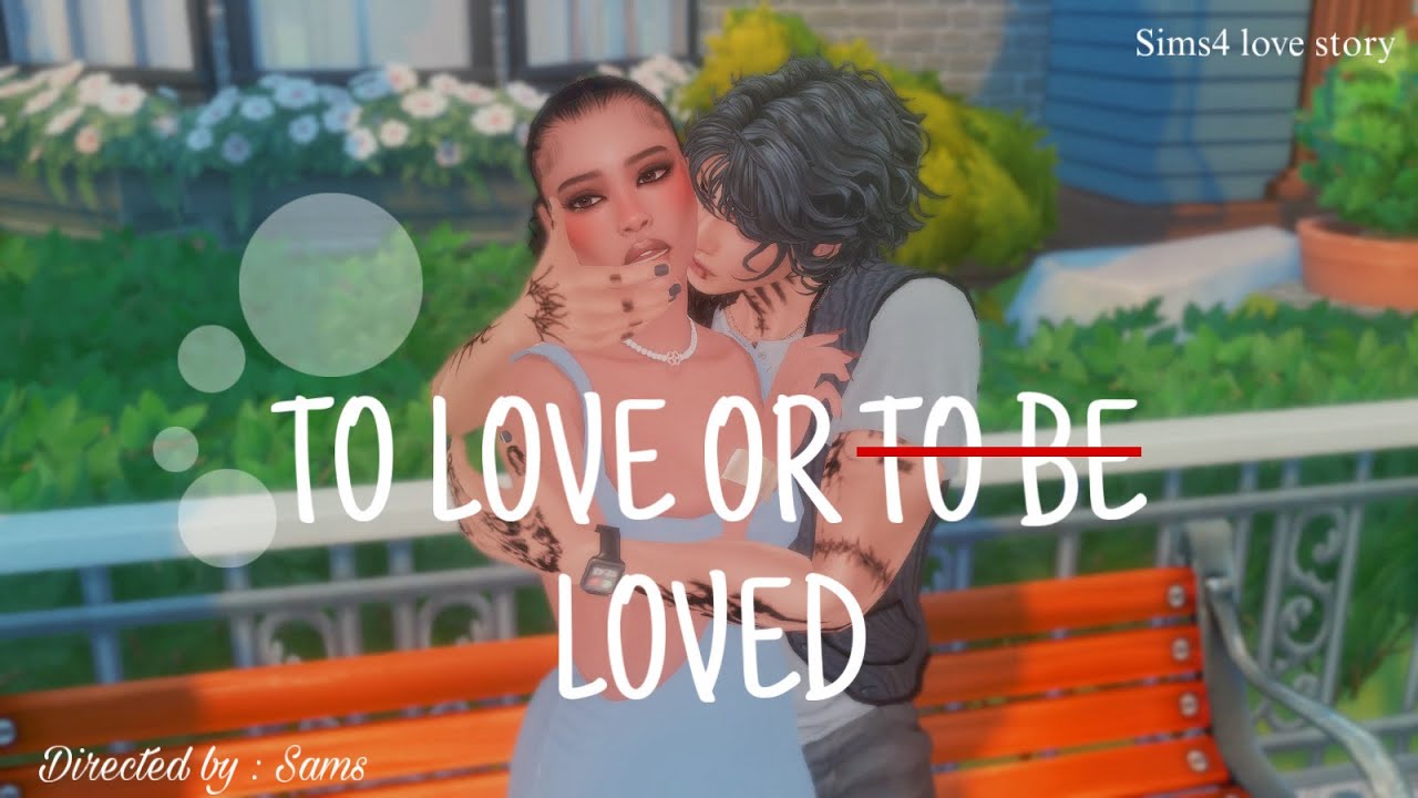 || TO LOVE or TO BE LOVED || sims4 story - Ep1 | READ DESC
