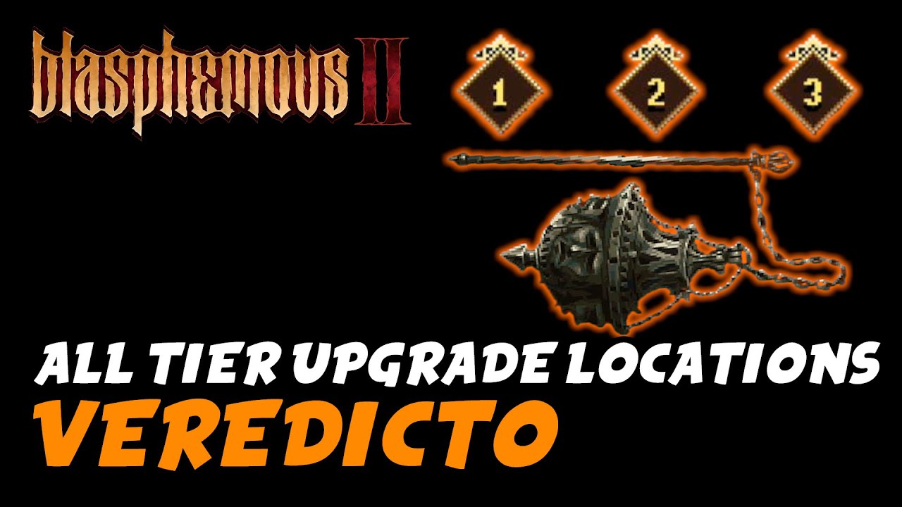 Blasphemous 2 - All Veredicto Tier Upgrade Locations