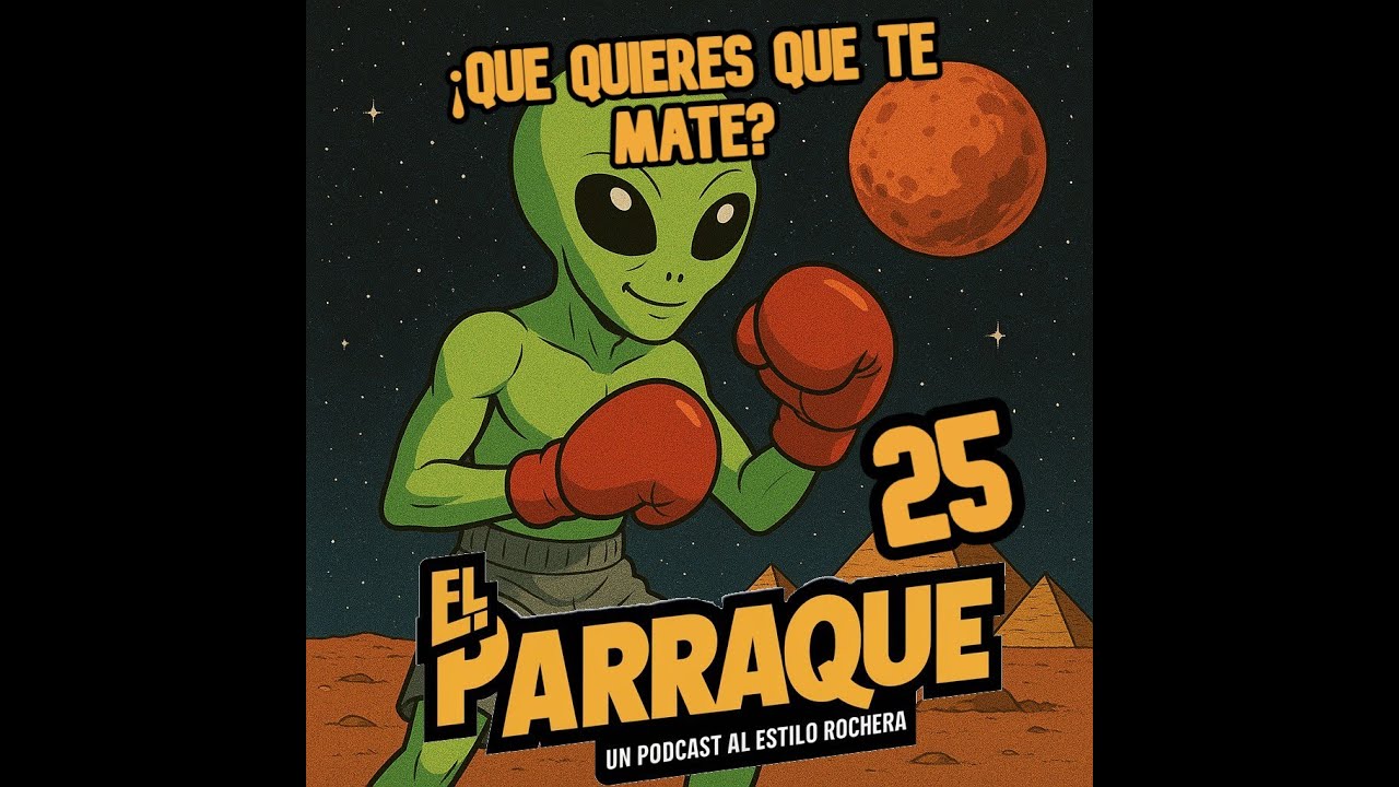 EL PARRAQUE 25 - ¡Que quieres que te mate?
