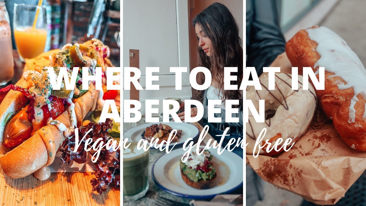Places to eat in Aberdeen, Scotland | Vegan Friendly/Gluten Free Options