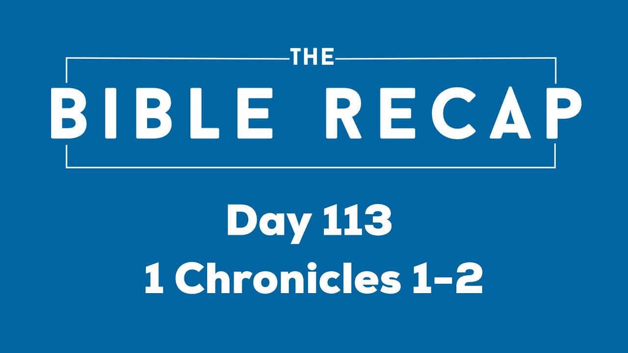 Day 113 (1 Chronicles 1-2)
