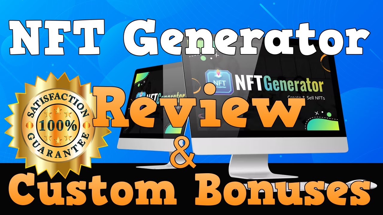 NFT Generator Review - What You Need to Know Before Buying [NFT Generator Review]