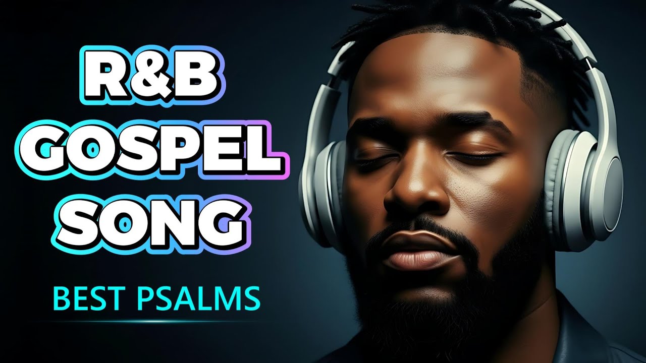 Soulful Christian R&B Psalms Gospel Worship & Praise Music for Healing, Prayer & Quiet Reflection