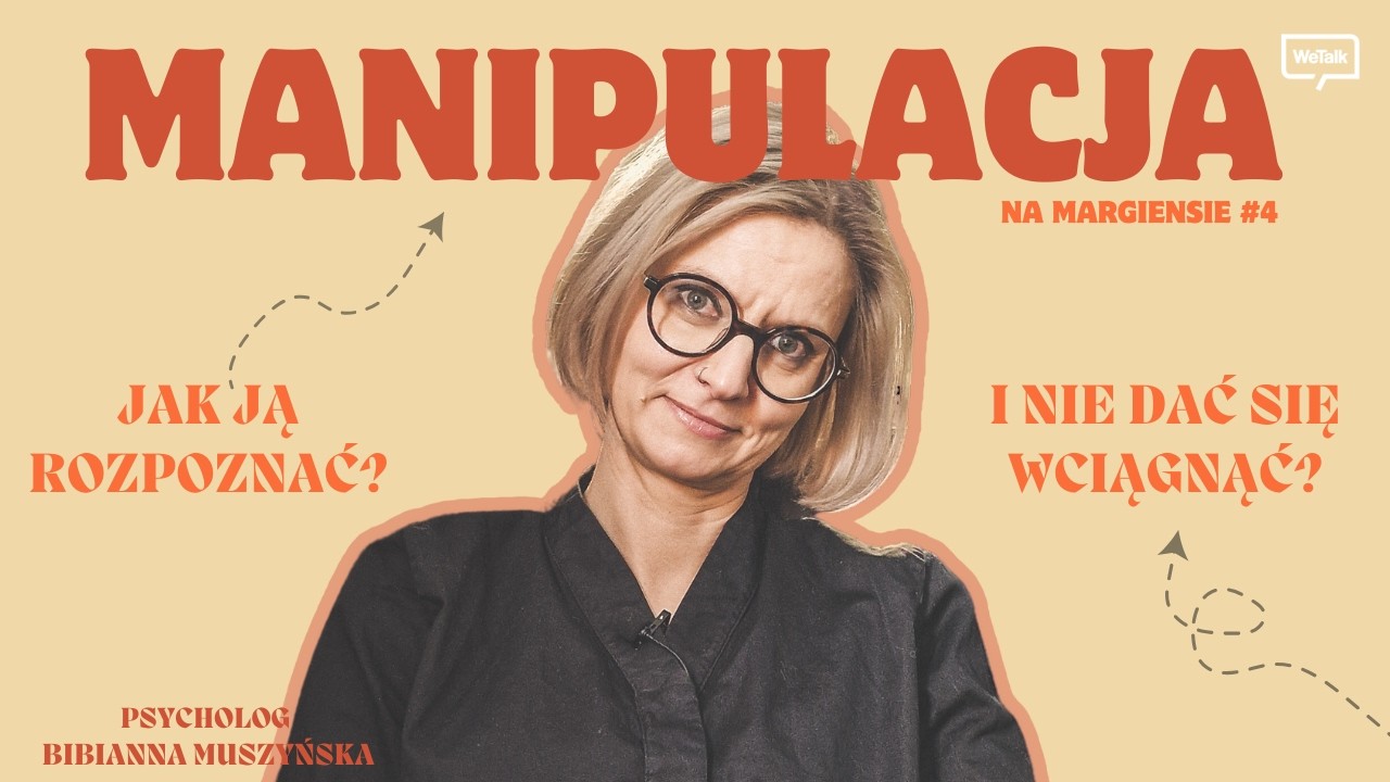 MANIPULACJA: JAK ją ROZPOZNAĆ i NIE DAĆ się WCIĄGNĄĆ? | WETALK 