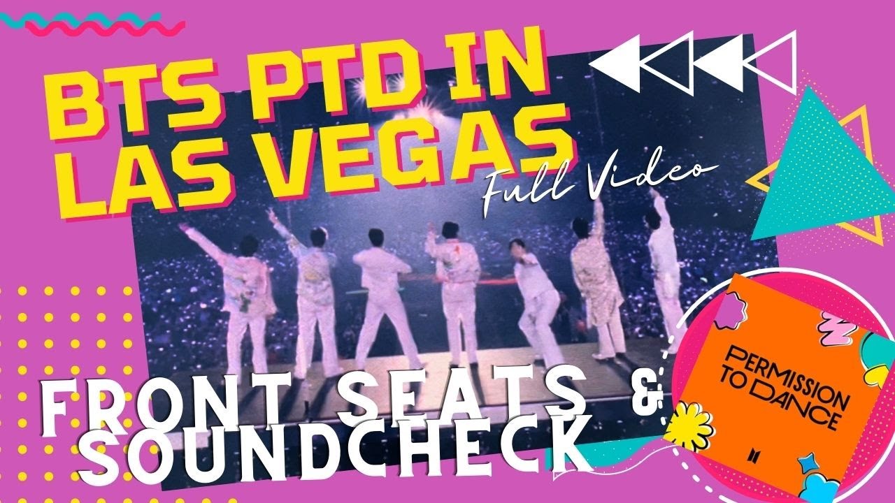 BTS Permission to Dance Onstage - Las Vegas (Front Seats) - FULL