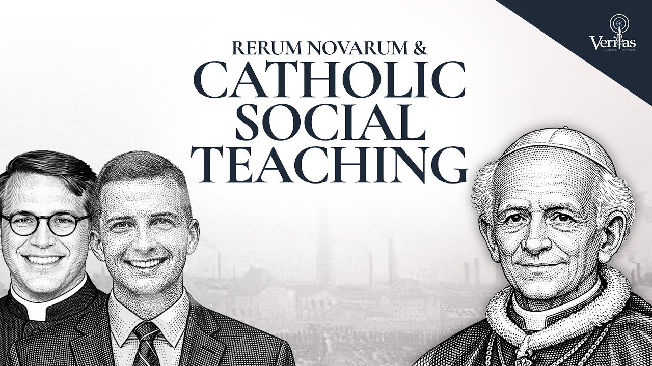Pope Leo XIII & Rerum Novarum: Timeless Lessons for Today