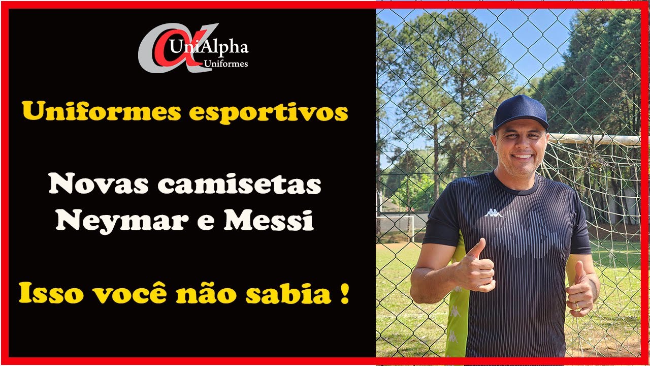 Nova camiseta do Neymar e Messi, malhas de uniformes esportivos, milhões em investimentos
