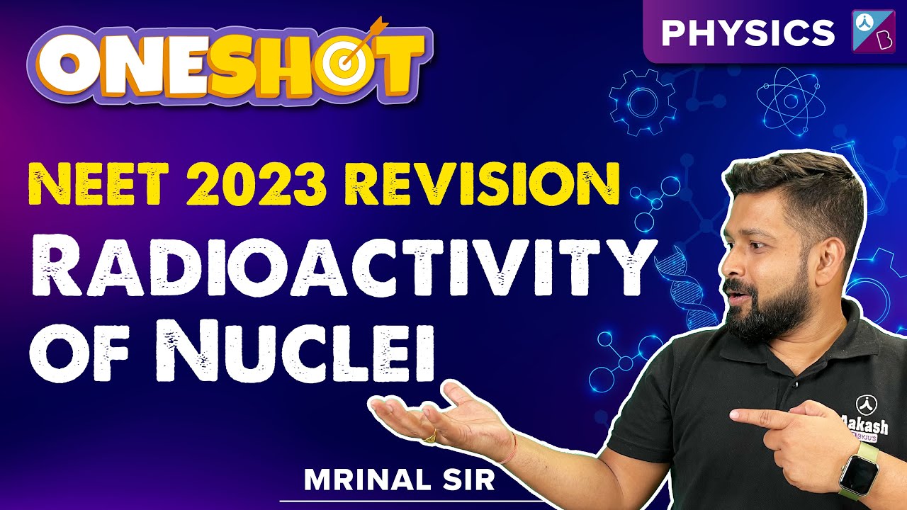 Nuclei One Shot Class 12 Physics - Radioactivity of Nuclei | NEET 2023 Physics | Mrinal Sir