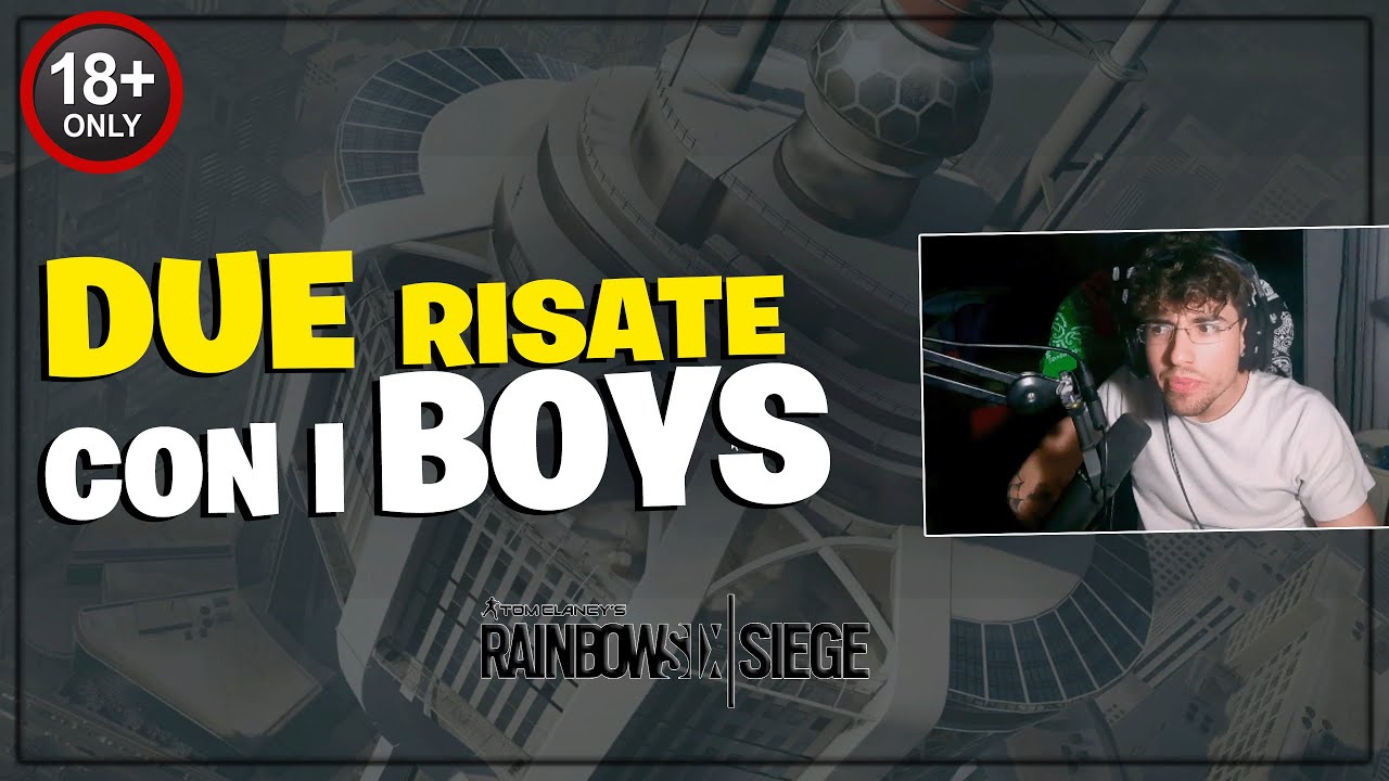 2 RISATE su TORRE w/ BOYS [+18] || Tom Clancy's Rainbow Six Siege