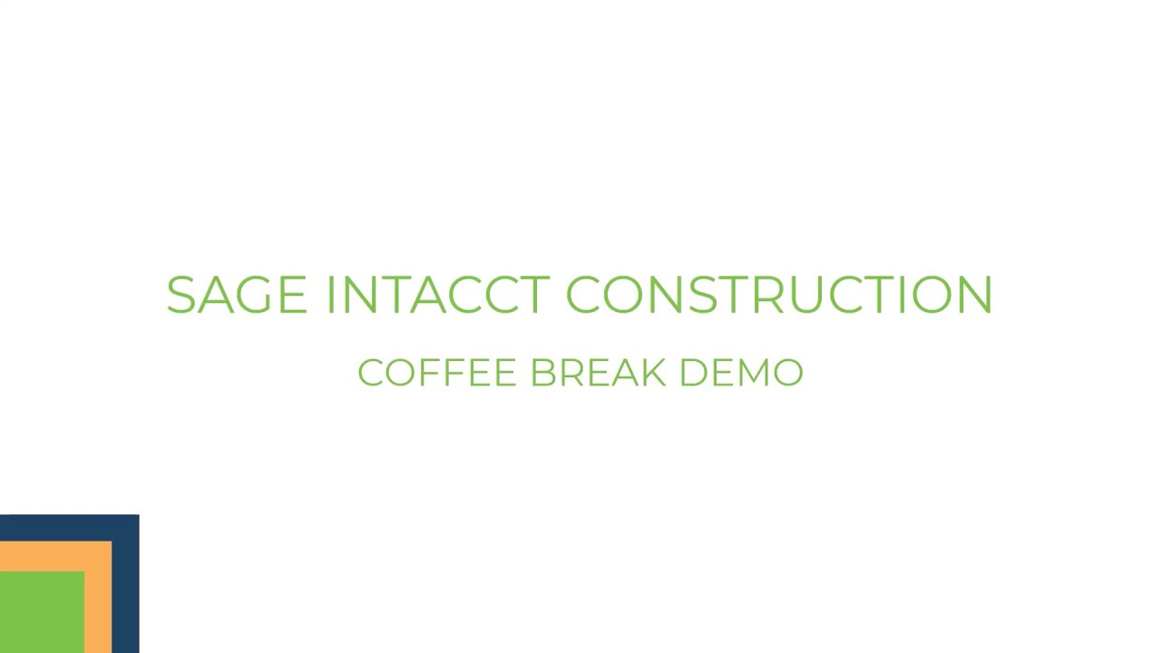 Sage Intacct Construction Coffee Break Demo