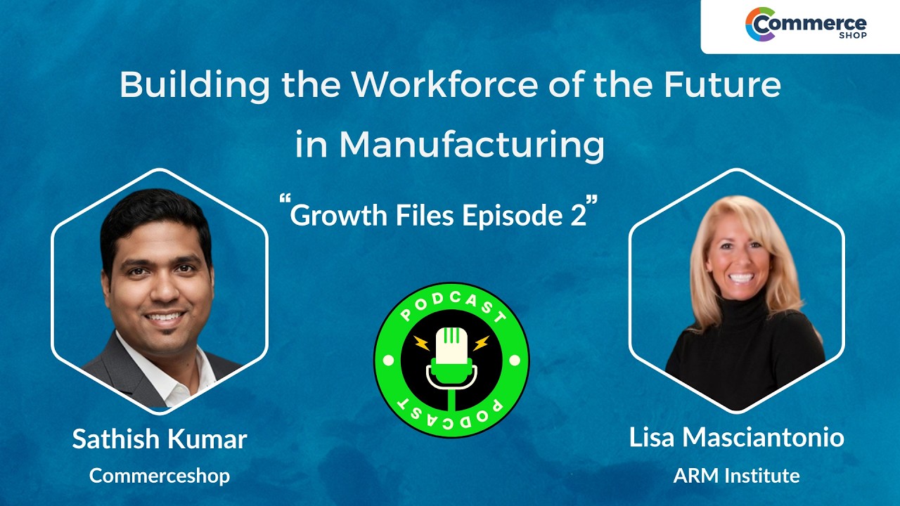 Growth files #2  | Building the Workforce of the Future in Manufacturing |