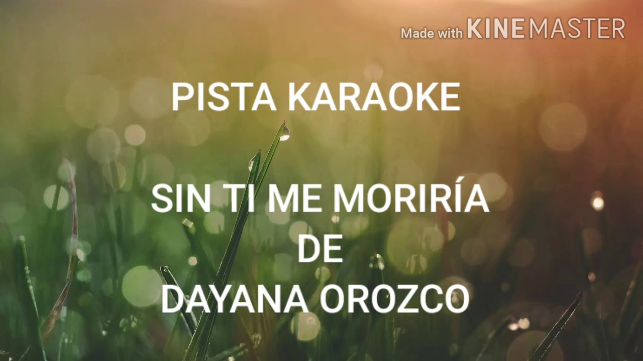 PISTA KARAOKE SIN TI ME MORIRÍA..DAYANA OROZCO