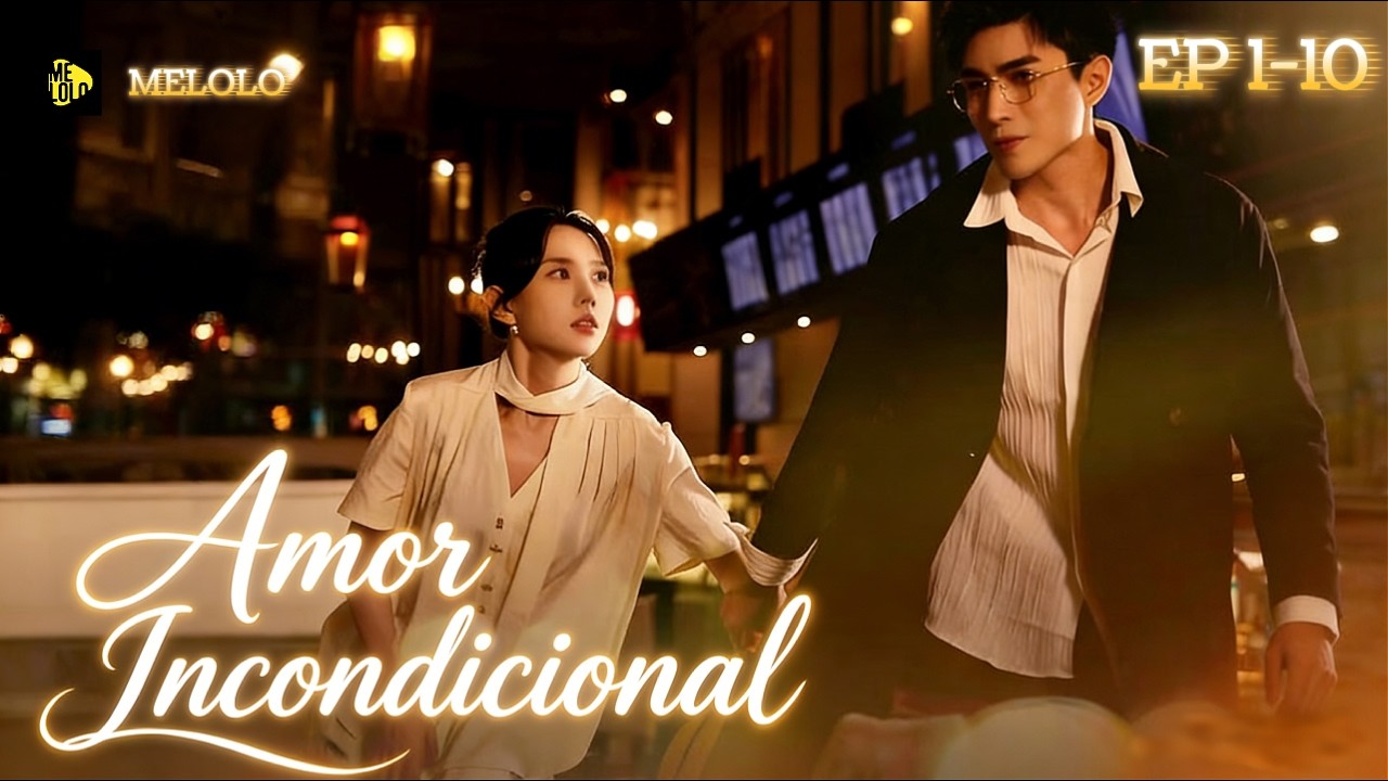 【Melolo】Amor Incondicional - Episódio 1 - 10