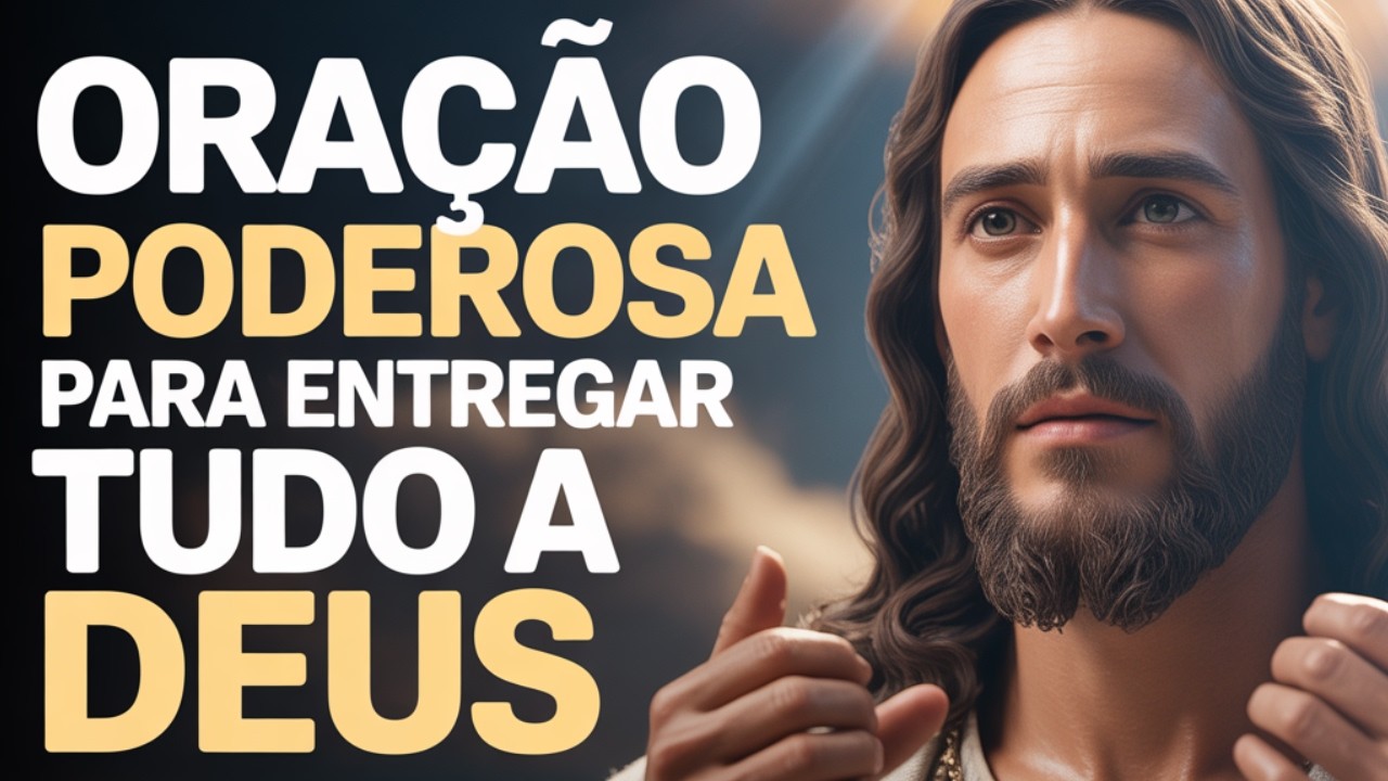 Oração Poderosa de Livramento e Proteção Divina e Confiar em Deus