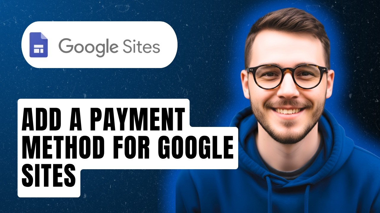 How To Add A Payment Method For Google Sites [2026 Guide]