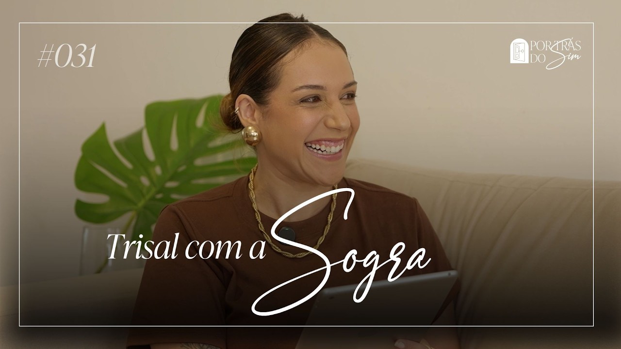 Trisal com a Sogra - Parte 1| Por Trás do SIM Ep#031