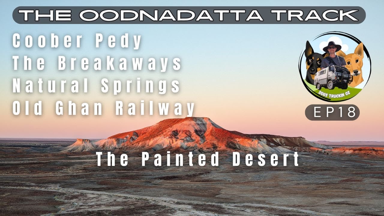 EP19 - The Oodnadatta Track, from Maree to Coober Pedy and The Painted Desert