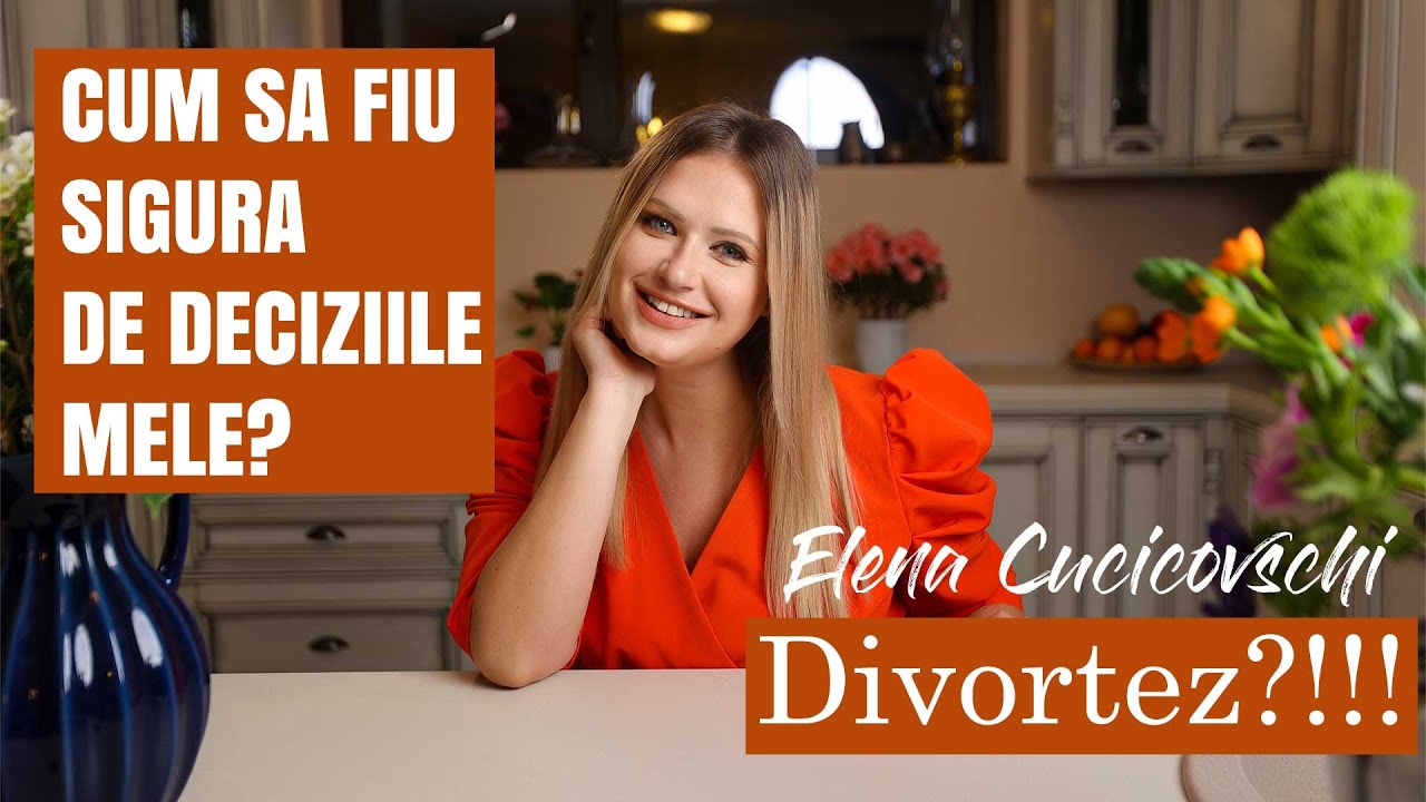 Cum să fiu sigură de relaţia mea? Divorţez ?!!! By Elena Cucicovschi