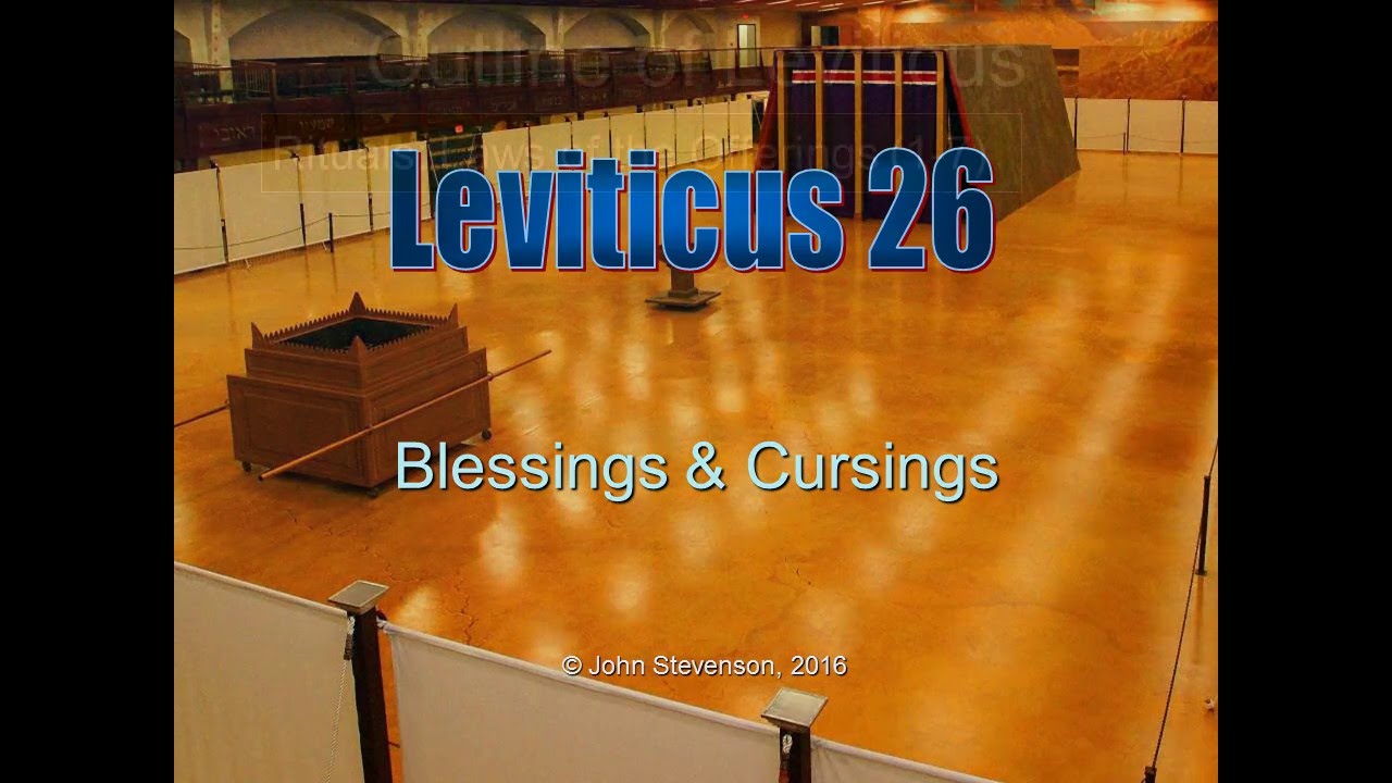Leviticus 26.  Blessings and Cursings