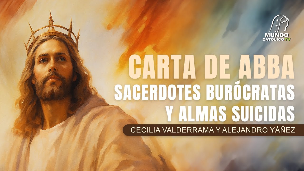 Parte 2: Carta de ABBA Sacerdotes y Almas que se privan de la vida.
