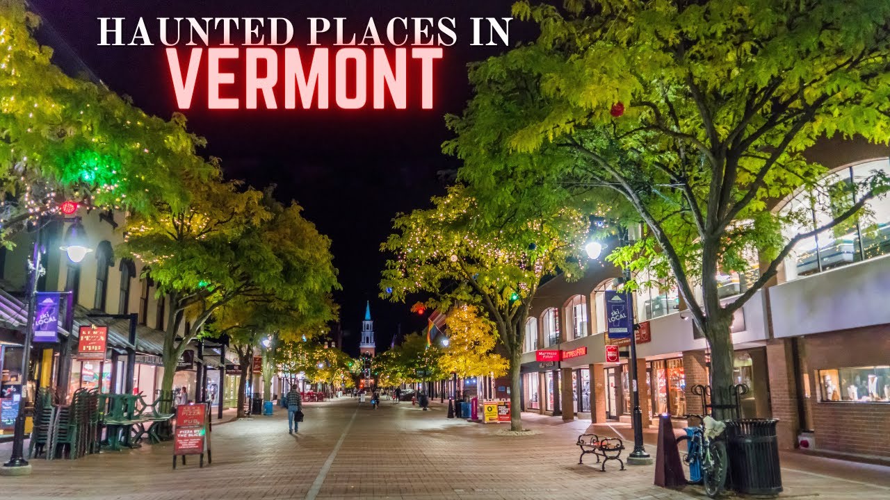 Haunted Places in Vermont
