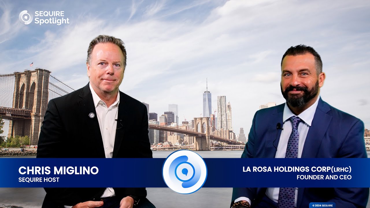 Sequire Spotlight Presents: La Rosa Holdings Corp (LRHC) A Comprehensive Overview
