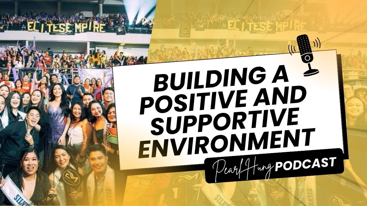 Cultivating An Ideal Workplace: Building A Positive and Supportive Environment