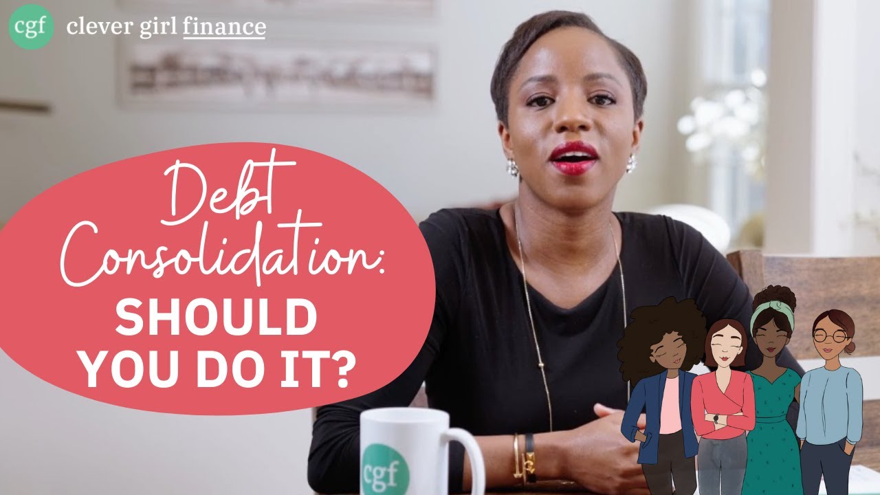 Debt Consolidation: Should You Do It? | Clever Girl Finance