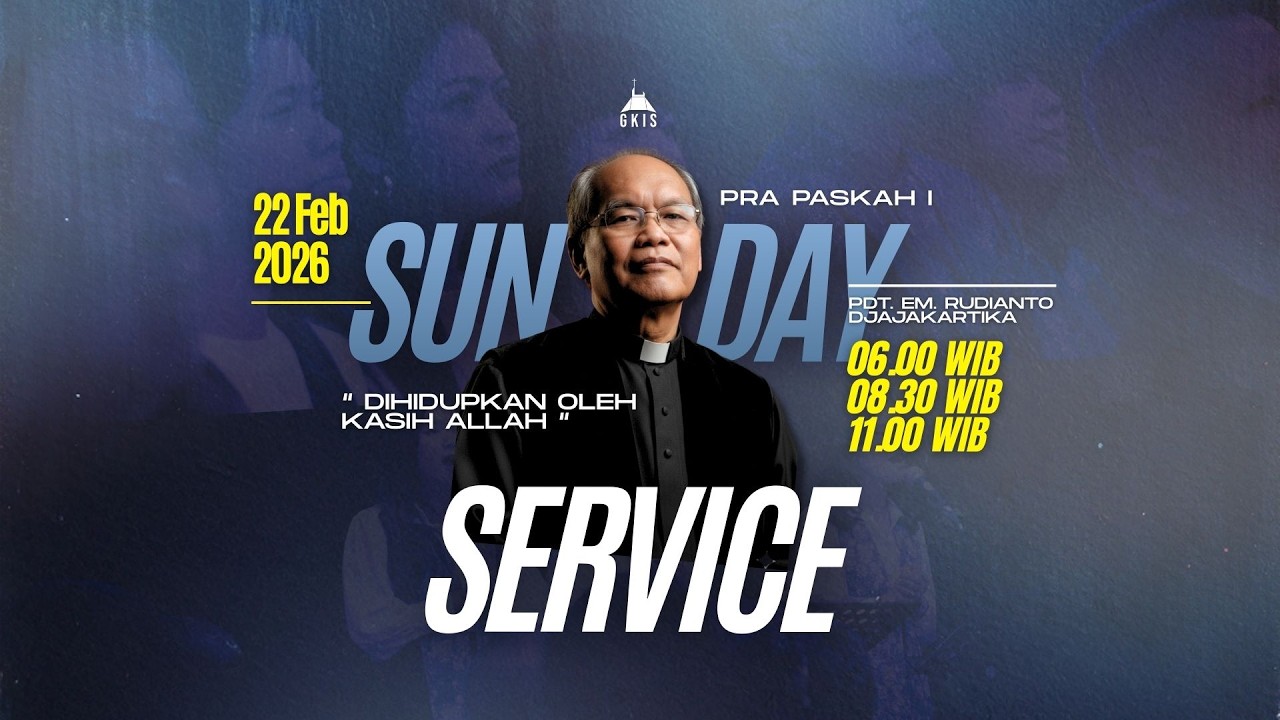 Ibadah Minggu 22 Februari 2026 Pukul 08.30 WIB | Pdt. Em Rudianto Djajakartika