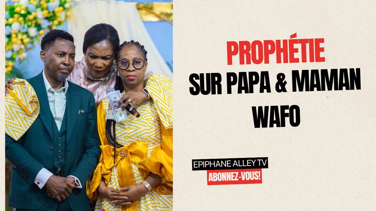 La Bishop Funke Felix-Adejumo Prophétise sur Papa et Maman Wafo