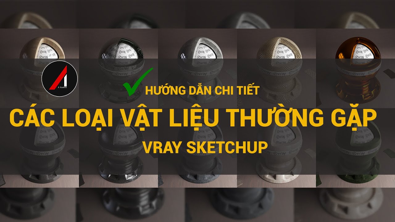 ✅[ VRAY SKETCHUP ] CÁC LOẠI VẬT LIỆU THƯỜNG GẶP - VRAY SKETCHUP
