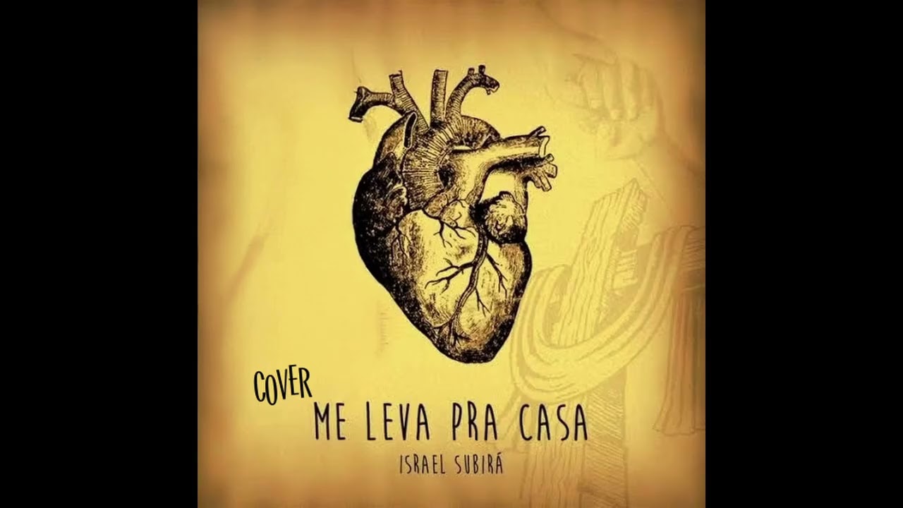 Me leva pra casa - Israel Subirá  (Cover)