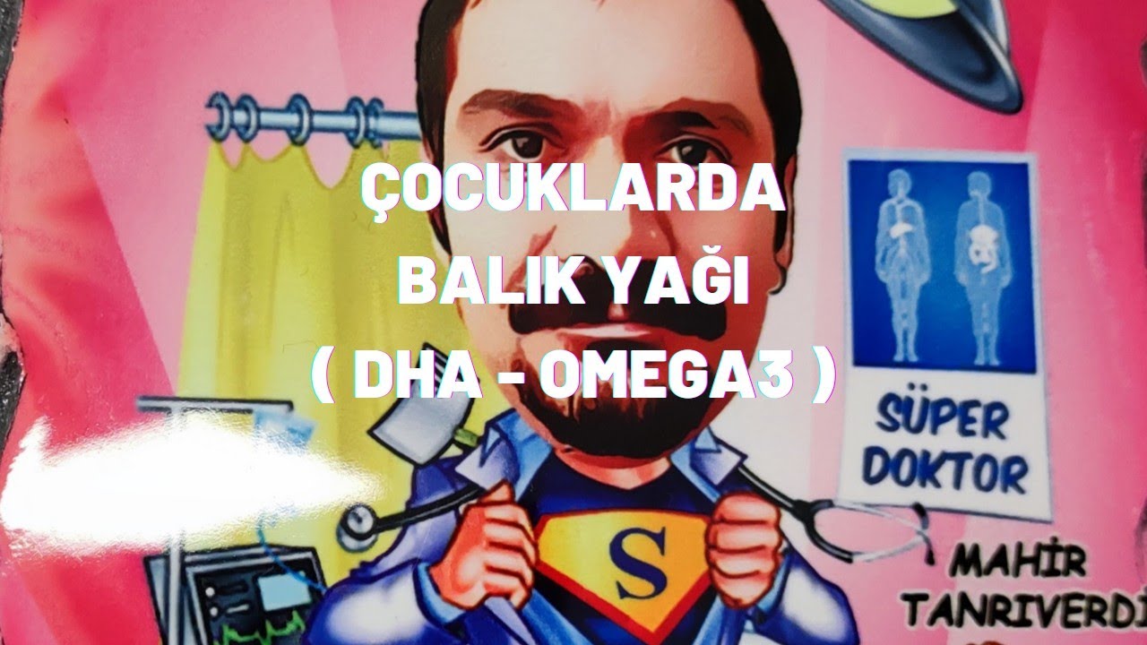 ÇOCUKLARDA BALIK YAĞI - OMEGA 3 - DHA