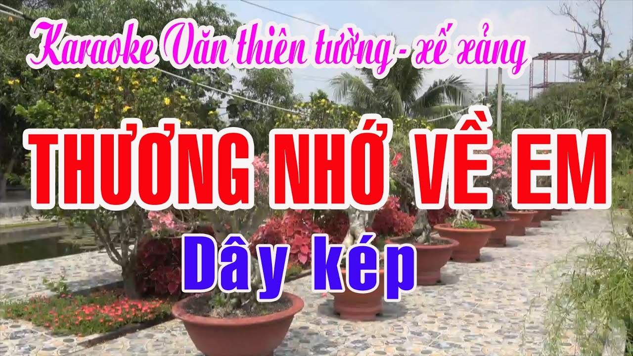 Karaoke Văn Thiên Tường - Xế Xảng: THƯƠNG NHỚ VỀ EM - Dây Kép - Tác giả: Nguyễn Hữu Nghĩa