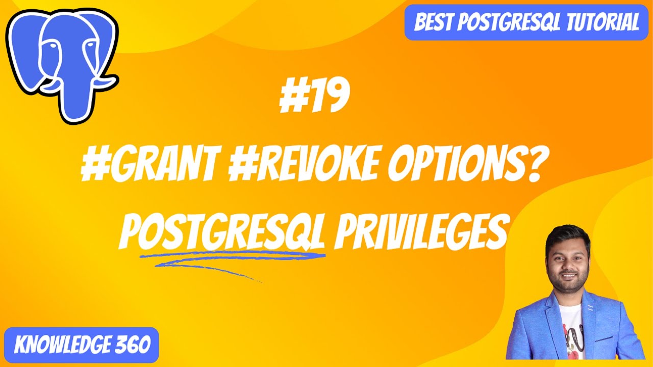 Privileges in PostgreSQL Explained || #GRANT #REVOKE Options || PostgreSQL Full Playlist #19