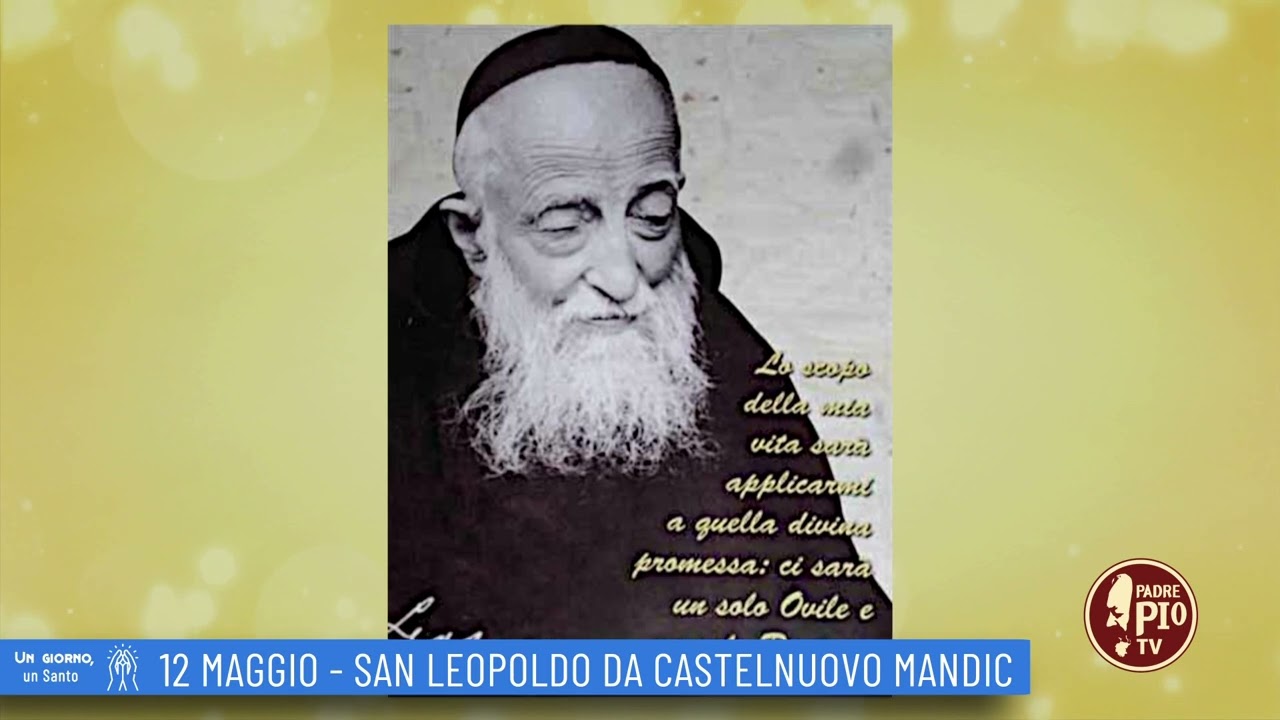 San Leopoldo Mandic (Un giorno, un Santo 12 Maggio 2022)