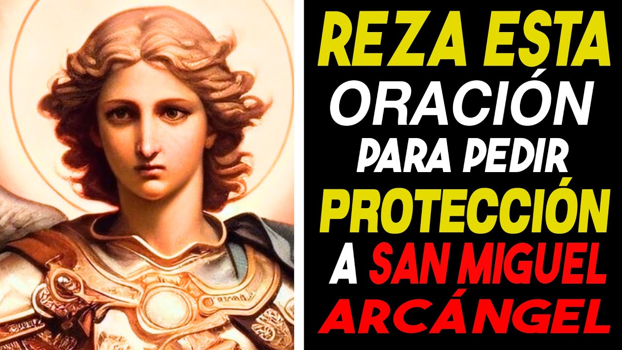 🙏👼 Oración a San Miguel Arcángel para Pedir PROTECCIÓN contra TODO MAL 👼🙏