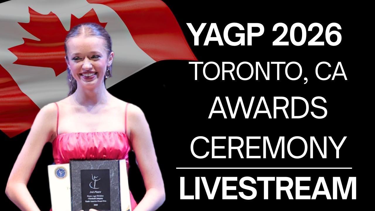 Awards Ceremony ~ YAGP 2026 Toronto