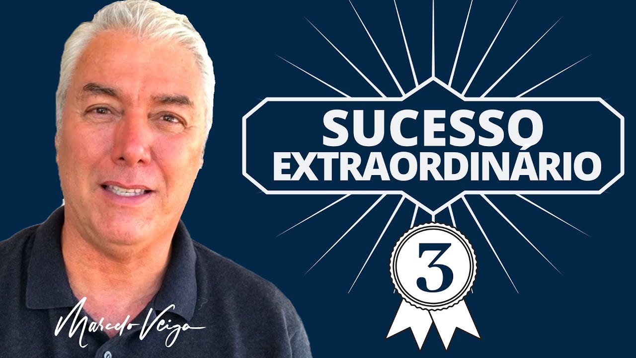 🔵  SUCESSO EXTRAORDINÁRIO - EPISÓDIO 3 * - COMO SER SEMPRE O PROTAGONISTAS NA SUA PRÓPRIA HISTÓRIA